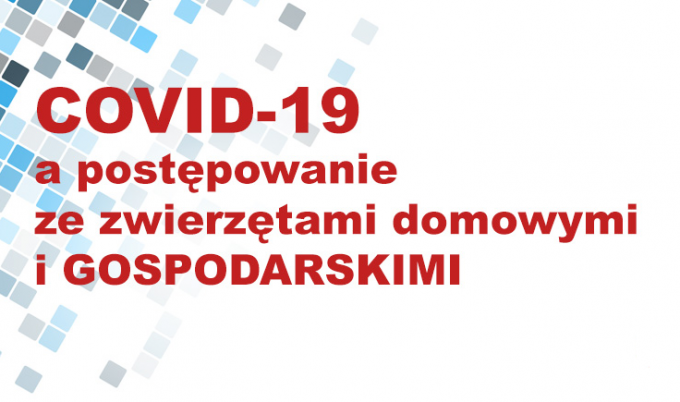 Zalecenia Głównego Lekarza Weterynarii dla osób objętych kwarantanną w związku z COVID-19