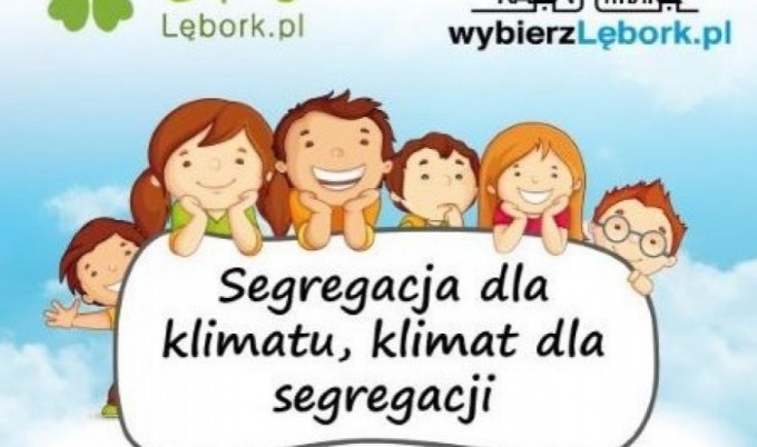 "Segregacja dla klimatu, klimat dla segregacji - kampania edukacyjna Miasta Lęborka"